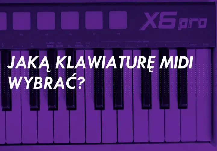 Klawiatura sterująca midi - jak wybrać najlepszą dla siebie? Przewodnik 2025